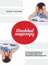 Disabled Education A Critical Analysis of the Individuals with Disabilities Education Act by Ruth Colker eBook